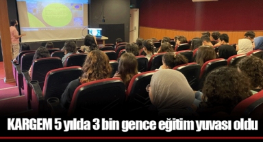 KARGEM 5 yılda 3 bin gence eğitim yuvası oldu