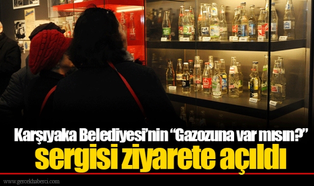 Karşıyaka Belediyesi’nin “Gazozuna var mısın?” sergisi ziyarete açıldı