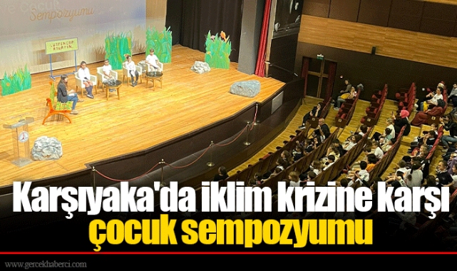 Karşıyaka'da iklim krizine karşı çocuk sempozyumu