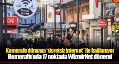 Kemeraltı’nda 17 noktada WİzmirNet dönemi