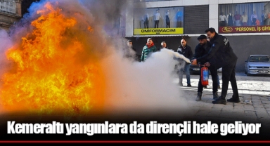 Kemeraltı yangınlara da dirençli hale geliyor