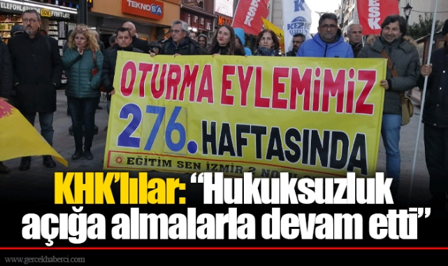 KHK'lılar: "Hukuksuzluk açığa almalarla devam etti"