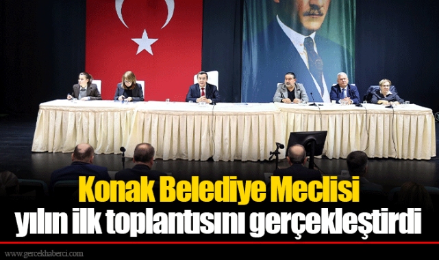 Konak Belediye Meclisi yılın ilk toplantısını gerçekleştirdi