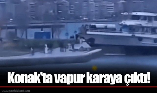 Konak'ta vapur karaya çıktı!