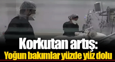 Korkutan artış: Yoğun bakımlar yüzde yüz dolu