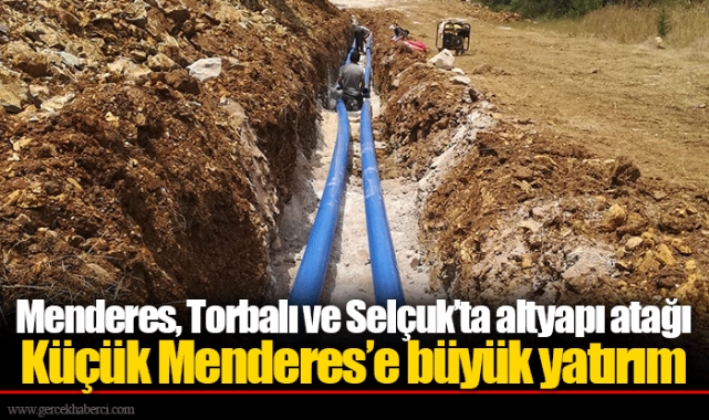Küçük Menderes’e büyük yatırım 