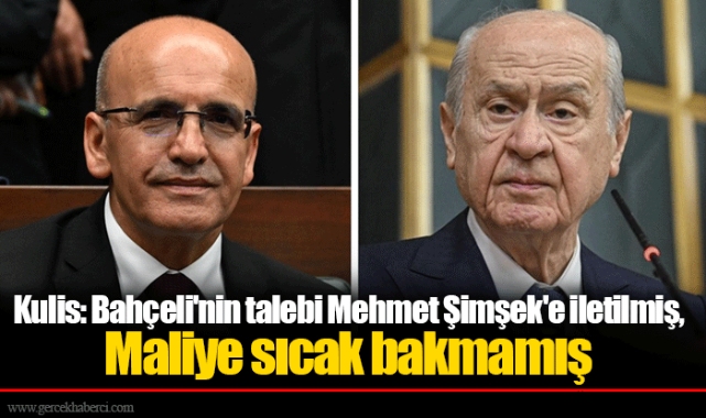 Kulis: Bahçeli'nin talebi Mehmet Şimşek'e iletilmiş, Maliye sıcak bakmamış
