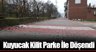 Kuyucak Kilit Parke İle Döşendi