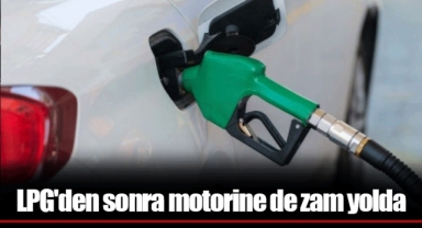 LPG'den sonra motorine de zam yolda