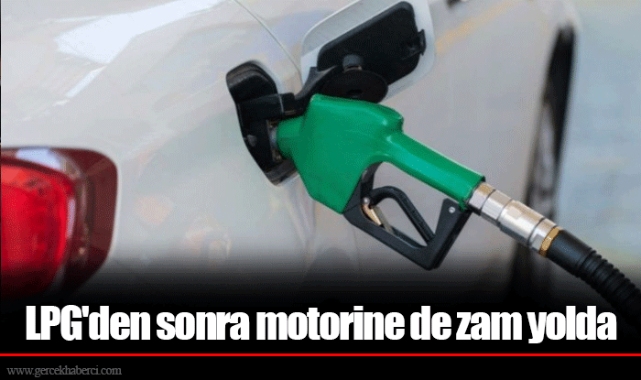 LPG'den sonra motorine de zam yolda