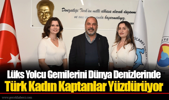 Lüks Yolcu Gemilerini Dünya Denizlerinde Türk Kadın Kaptanlar Yüzdürüyor