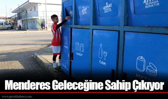 Menderes Geleceğine Sahip Çıkıyor