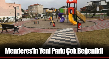 Menderes’in Yeni Parkı Çok Beğenildi