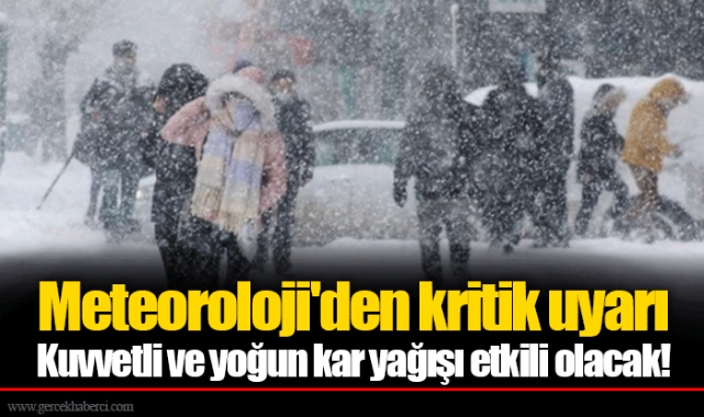 Meteoroloji'den kritik uyarı  Kuvvetli ve yoğun kar yağışı etkili olacak!
