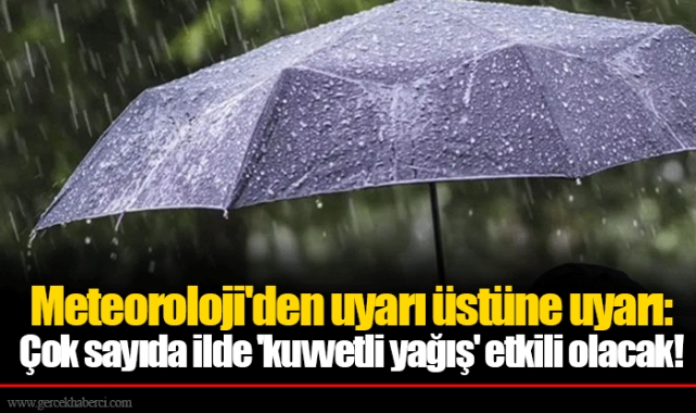 Meteoroloji'den uyarı üstüne uyarı Çok sayıda ilde 'kuvvetli yağış' etkili olacak!