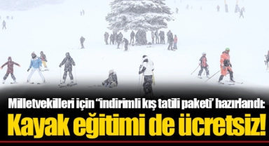 Milletvekilleri için “indirimli kış tatili paketi’ hazırlandı: Kayak eğitimi de ücretsiz!