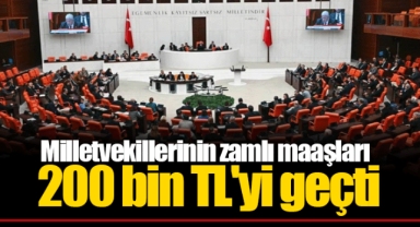 Milletvekillerinin zamlı maaşları 200 bin TL'yi geçti