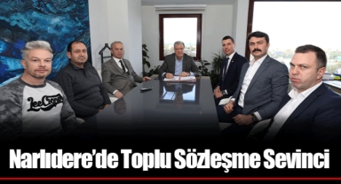 Narlıdere’de Toplu Sözleşme Sevinci