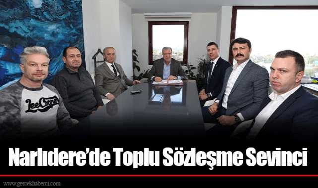 Narlıdere’de Toplu Sözleşme Sevinci