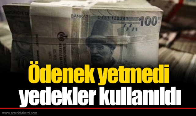 Ödenek yetmedi yedekler kullanıldı