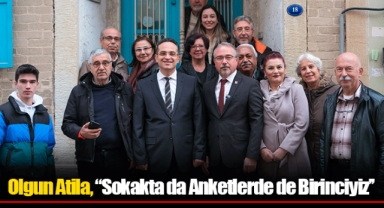 Olgun Atila, “Sokakta da Anketlerde de Birinciyiz’’