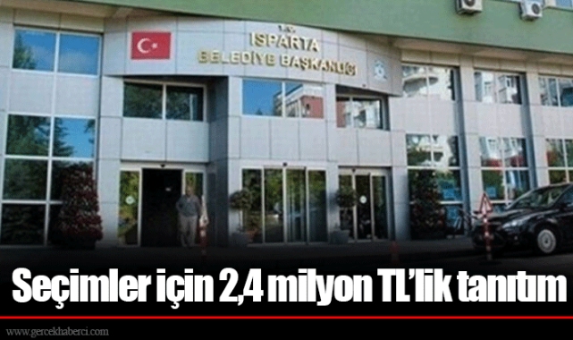 Seçimler için 2,4 milyon TL’lik tanıtım