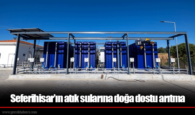 Seferihisar’ın atık sularına doğa dostu arıtma