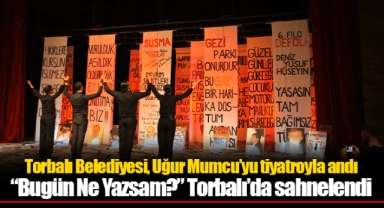 Torbalı Belediyesi, Uğur Mumcu’yu tiyatroyla andı