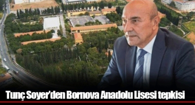 Tunç Soyer’den Bornova Anadolu Lisesi tepkisi