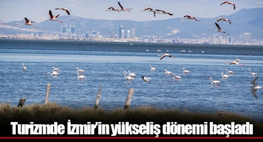 Turizmde İzmir’in yükseliş dönemi başladı
