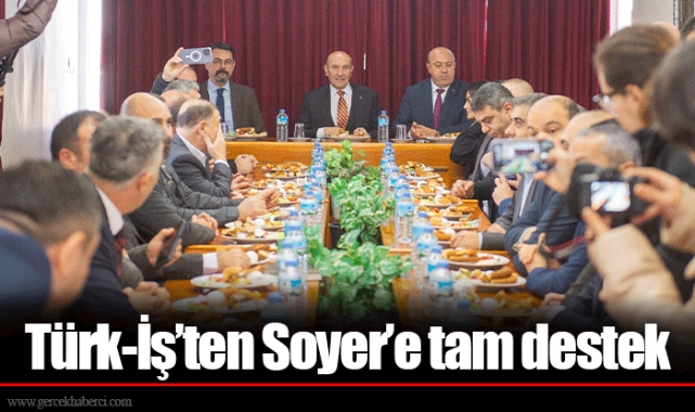 Türk-İş’ten Soyer’e tam destek