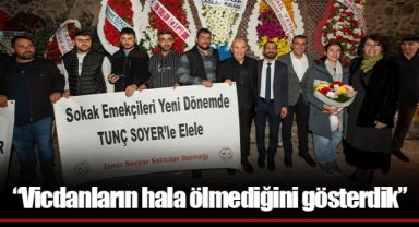 “Vicdanların hala ölmediğini gösterdik”