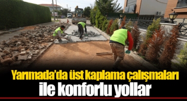 Yarımada’da üst kaplama çalışmaları ile konforlu yollar