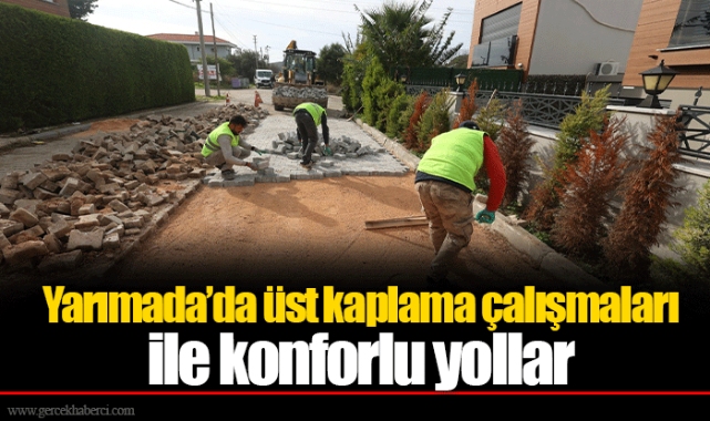 Yarımada’da üst kaplama çalışmaları ile konforlu yollar
