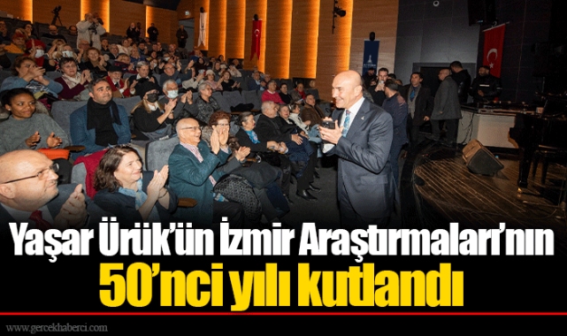 Yaşar Ürük’ün İzmir Araştırmaları’nın 50’nci yılı kutlandı
