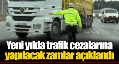 Yeni yılda trafik cezalarına yapılacak zamlar açıklandı