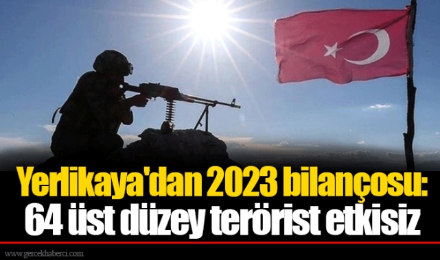 Yerlikaya&#039;dan 2023 bilançosu: 64 üst düzey terörist etkisiz