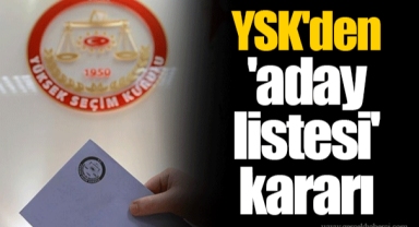 YSK'den 'aday listesi' kararı