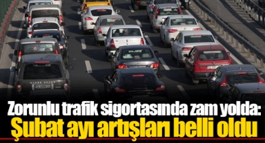 Zorunlu trafik sigortasında zam yolda: Şubat ayı artışları belli oldu