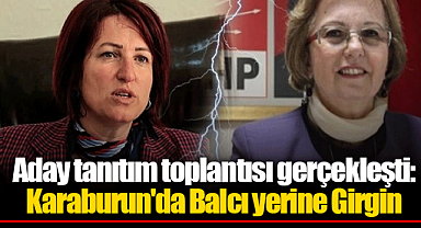 Aday tanıtım toplantısı gerçekleşti: Karaburun'da Balcı yerine Girgin