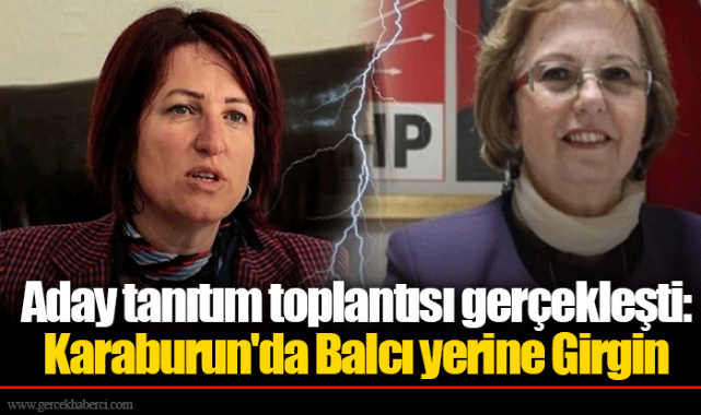 Aday tanıtım toplantısı gerçekleşti:  Karaburun'da Balcı yerine Girgin