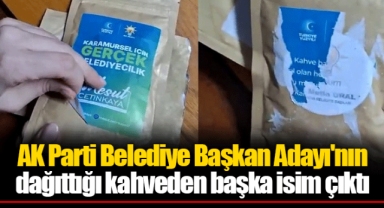 AK Parti Belediye Başkan Adayı'nın dağıttığı kahveden başka isim çıktı
