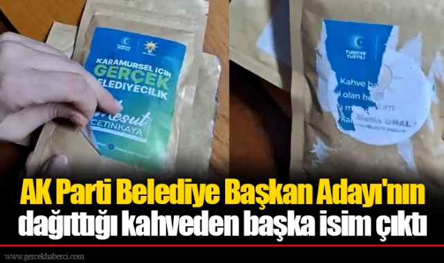 AK Parti Belediye Başkan Adayı'nın dağıttığı kahveden başka isim çıktı