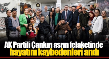AK Partili Çankırı asrın felaketinde hayatını kaybedenleri andı