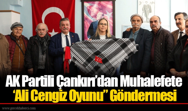 AK Partili Çankırı’dan Muhalefete ‘Ali Cengiz Oyunu” Göndermesi 