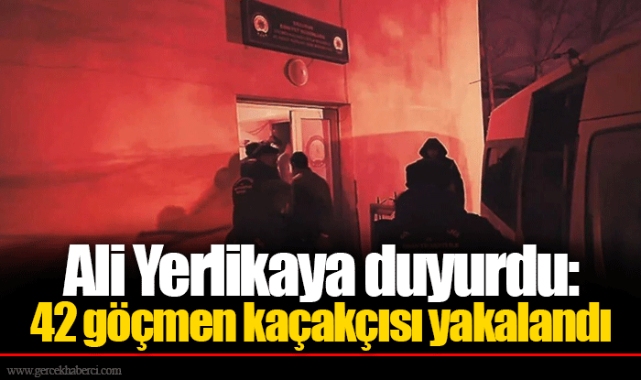Ali Yerlikaya duyurdu: 42 göçmen kaçakçısı yakalandı