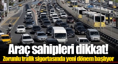 Araç sahipleri dikkat! Zorunlu trafik sigortasında yeni dönem başlıyor
