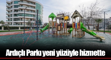 Ardıçlı Parkı yeni yüzüyle hizmette