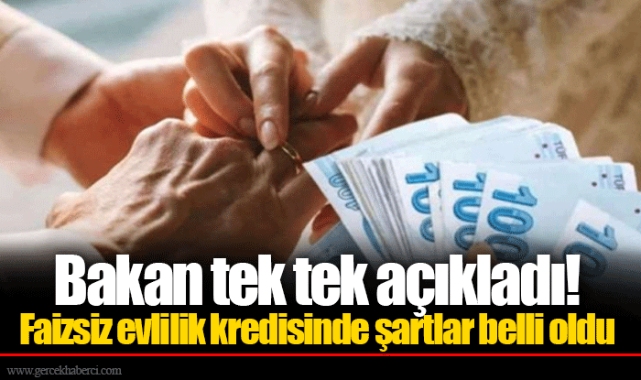 Bakan tek tek açıkladı! Faizsiz evlilik kredisinde şartlar belli oldu