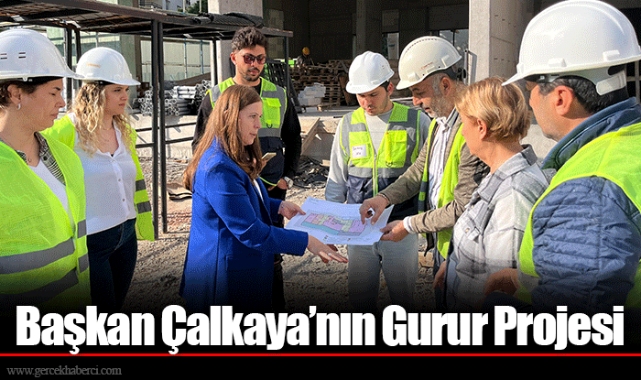 Başkan Çalkaya’nın Gurur Projesi